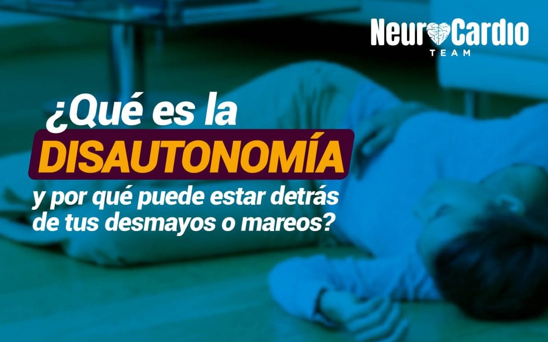 ¿Qué es la disautonomía y por qué puede estar detrás de tus desmayos o mareos?